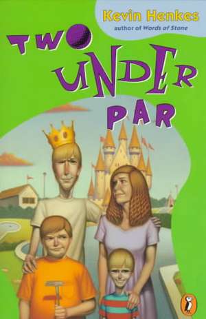 Two Under Par de Kevin Henkes