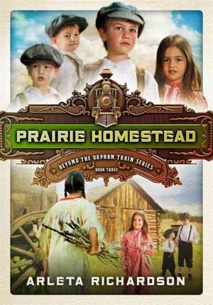 Prairie Homestead de Arleta Richardson