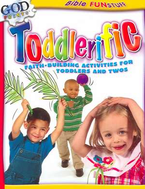 Toddlerific! de Lois Keffer