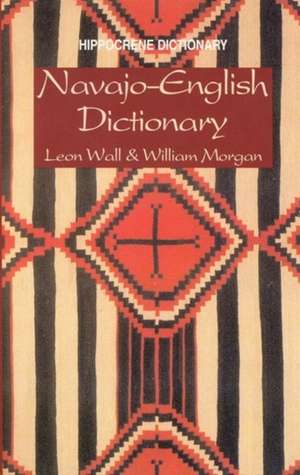 Navajo-English Dictionary de Leon Wall