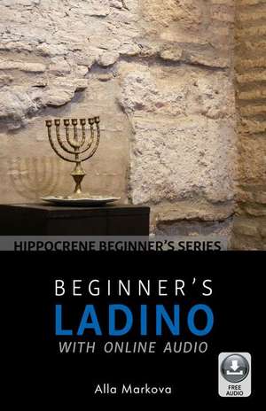 Beginner's Ladino with Online Audio de Alla Markova