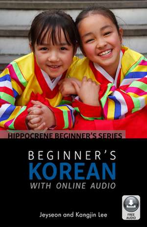 Beginneras Korean with Online Audio de Jeyseon Lee