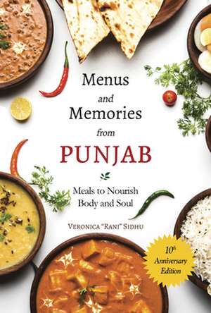 Menus & Memories from Punjab: 10th Anniversary de Veronica Sidhu