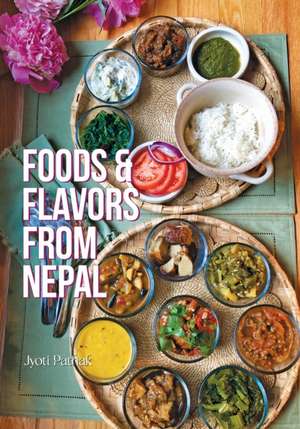 Foods & Flavors from Nepal de Jyoti Pathak