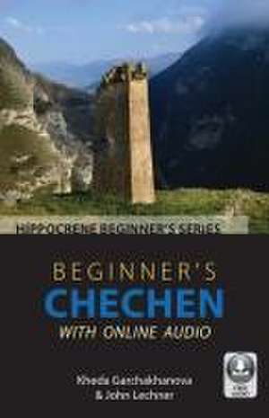 Beginner's Chechen with Online Audio de Kheda Garchakhanova