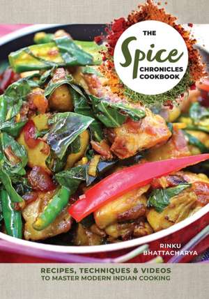 The Spice Chronicles Cookbook de Rinku Bhattacharya