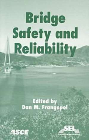 Bridge Safety and Reliability de Dan M. Frangopol