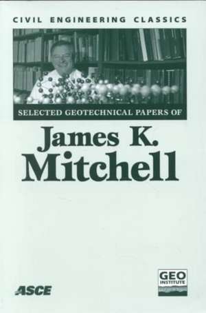 Selected Geotechnical Papers of James K.Mitchell de I. M. Idriss