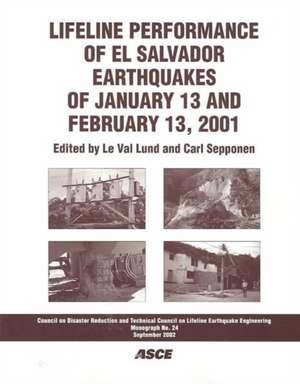 Lifeline Performance of El Salvador Earthquakes of January 13 and February 13, 2001 de Val Lund