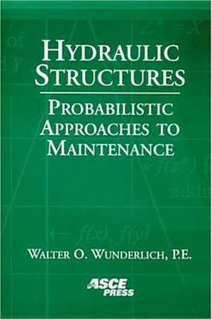 Hydraulic Structures de Walter Wunderlich