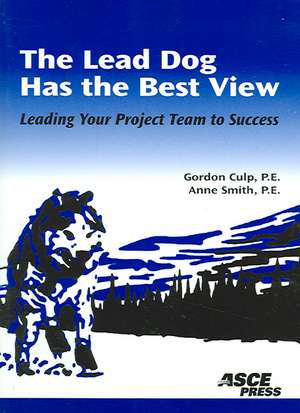 Lead Dog Has the Best View de Gordon L. Culp