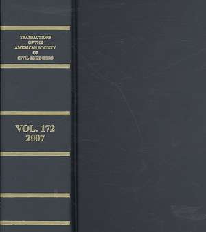 Transactions of the American Society of Civil Engineers 2007 v. 172 de American Society Of Civil Engineers