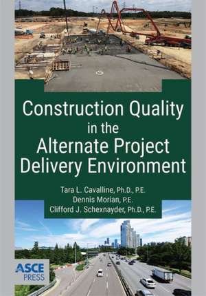 Construction Quality in the Alternate Project Delivery Environment de Clifford J Schexnayder