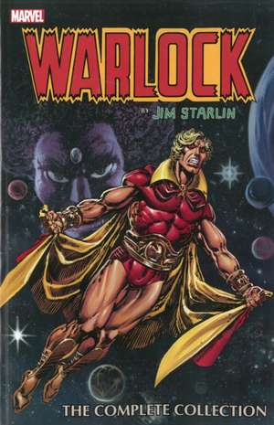 Warlock by Jim Starlin: The Complete Collection de Jim Starlin