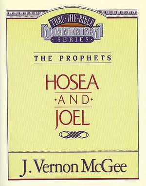 Thru the Bible Vol. 27: The Prophets (Hosea/Joel) de J. Vernon McGee