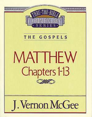 Thru the Bible Vol. 34: The Gospels (Matthew 1-13) de J. Vernon McGee