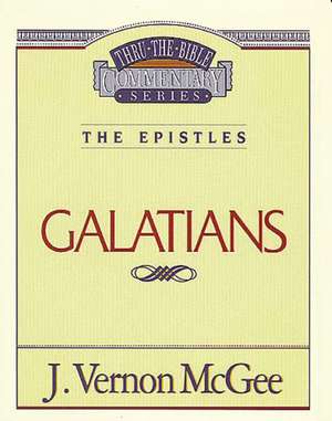 Thru the Bible Vol. 46: The Epistles (Galatians) de J. Vernon McGee