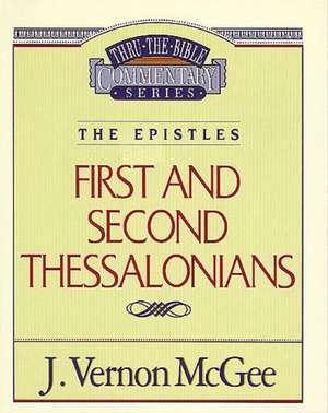 Thru the Bible Vol. 49: The Epistles (1 and 2 Thessalonians) de J. Vernon McGee