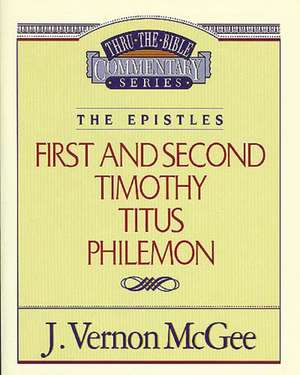 Thru the Bible Vol. 50: The Epistles (1 and 2 Timothy/Titus/Philemon) de J. Vernon McGee