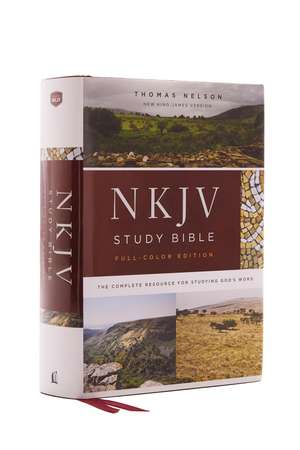 NKJV Study Bible, Hardcover, Burgundy, Full-Color, Comfort Print: The Complete Resource for Studying God’s Word de Thomas Nelson