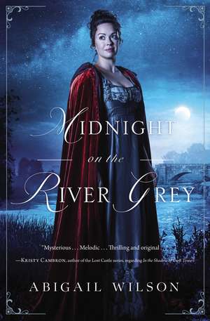 Midnight on the River Grey: A Regency Mystery de Abigail Wilson