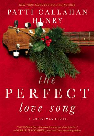 The Perfect Love Song de Patti Callahan Henry