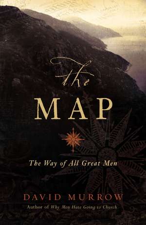 The Map: The Way of All Great Men de David Murrow