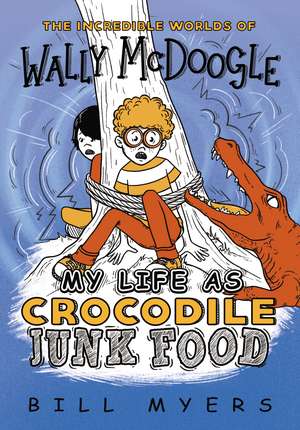 My Life as Crocodile Junk Food de Bill Myers