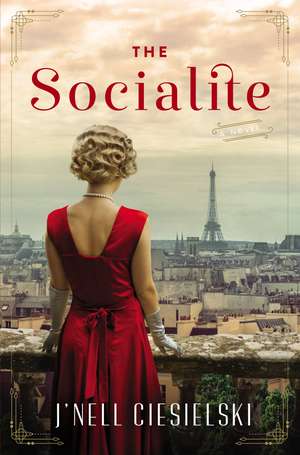 The Socialite: A Novel of World War II de J'nell Ciesielski