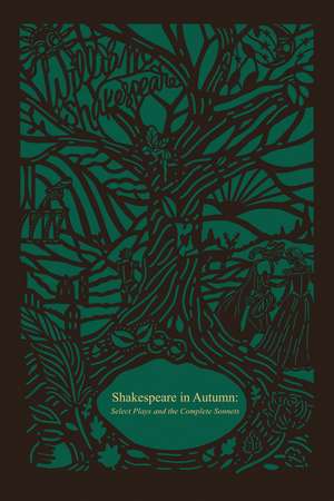 Shakespeare in Autumn (Seasons Edition -- Fall): Select Plays and the Complete Sonnets de William Shakespeare