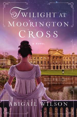 Twilight at Moorington Cross: A Regency Romance de Abigail Wilson