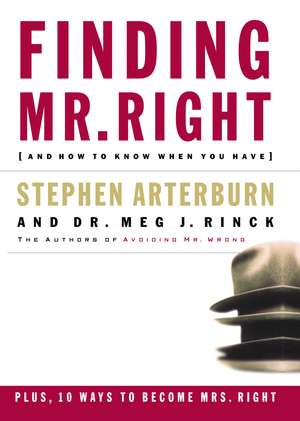 Finding Mr. Right: And How to Know When You Have de Stephen Arterburn