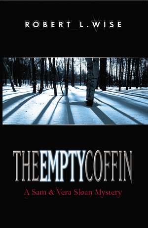 The Empty Coffin: A Sam and Vera Sloan Mystery de Robert Wise