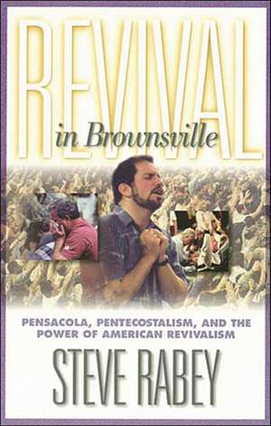 REVIVAL IN BROWNSVILLE de Steve Rabey