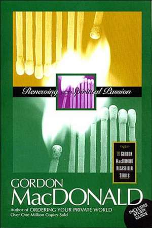 Renewing Your Spiritual Passion de Gordon MacDonald