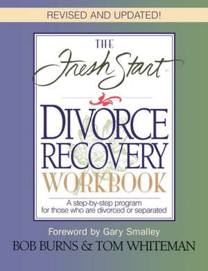 The Fresh Start Divorce Recovery Workbook de Bob Burns