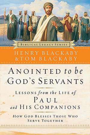 Anointed to Be God's Servants: How God Blesses Those Who Serve Together de Henry Blackaby