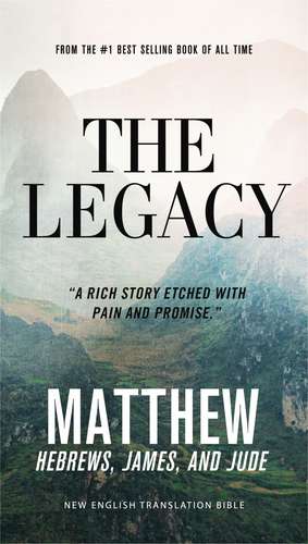 The Legacy, NET Eternity Now New Testament Series, Vol. 1: Matthew, Hebrews, James, Jude, Paperback, Comfort Print: Holy Bible de Thomas Nelson