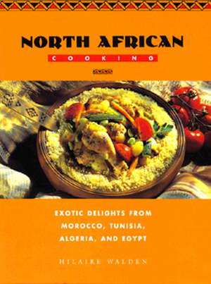 North African Cooking de Hilaire Walden