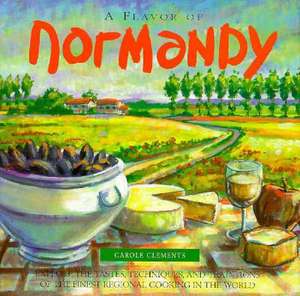 Flavor of Normandy de Carole Clements