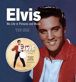 Elvis His Life in Words Pictures and Music de Michael Heatley