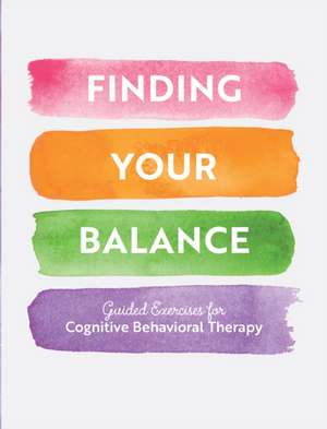 Editors of Chartwell Books: Finding Your Balance de Editors of Chartwell Books