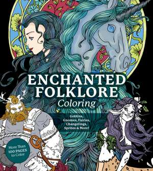 Enchanted Folklore Coloring de Editors of Chartwell Books