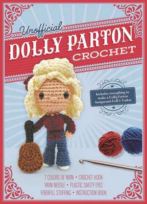 Unofficial Dolly Parton Book and Crochet Kit de Katalin Galusz