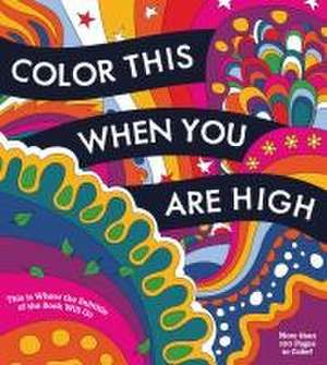 Color This When You Are High de Editors of Chartwell Books