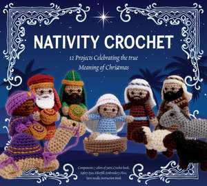 Nativity Crochet Kit de Editors of Chartwell Books