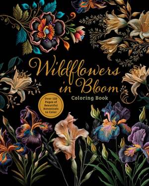 Wildflowers in Bloom Coloring Book de Editors of Chartwell Books