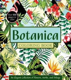 Botanica Coloring Book de Editors Of Chartwell Books