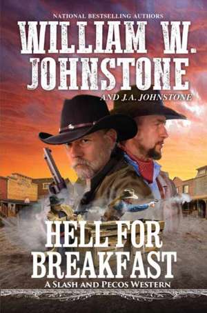 Hell for Breakfast de William W. Johnstone