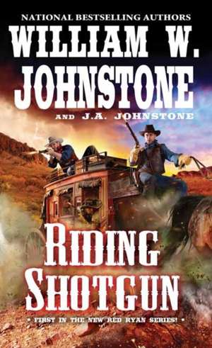 Riding Shotgun de William W. Johnstone